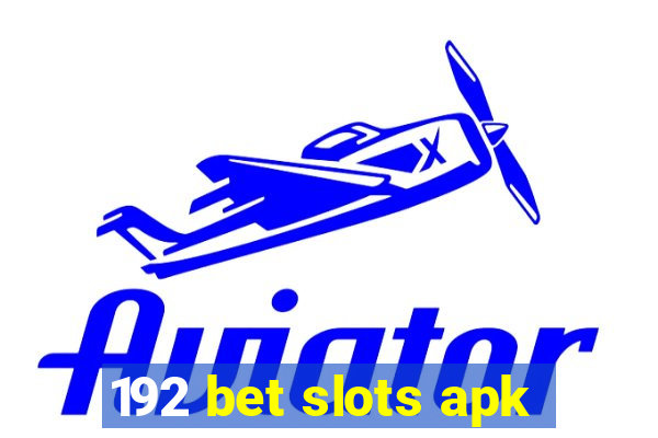 192 bet slots apk